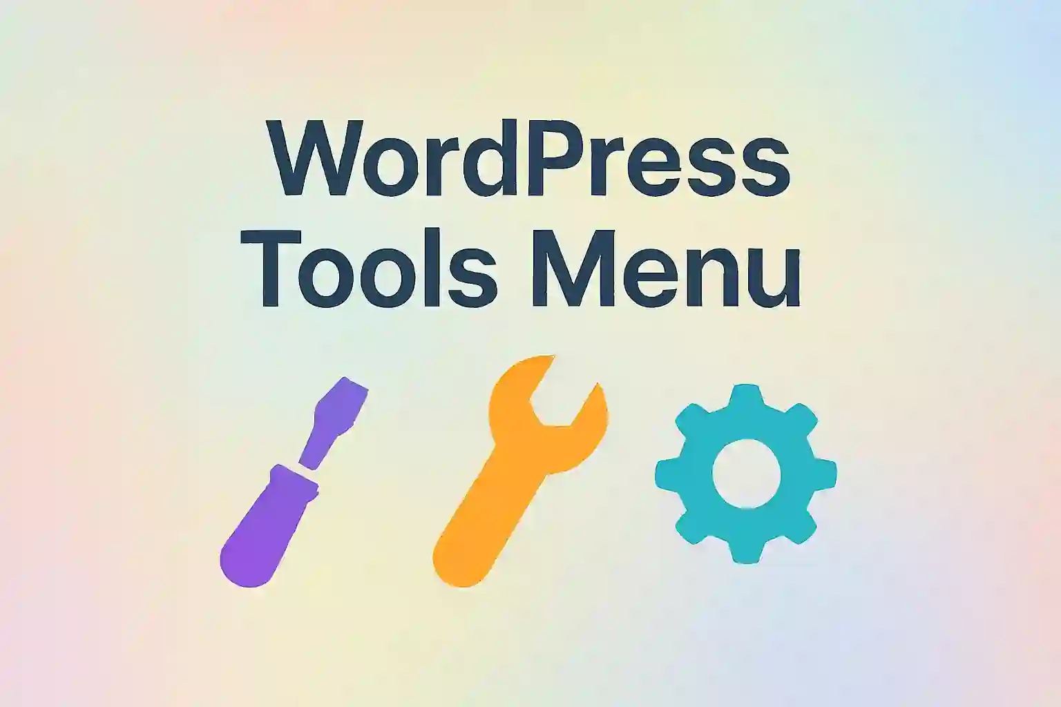 A Deep Dive into the WordPress Tools Menu: Migration, Backups & Site Health