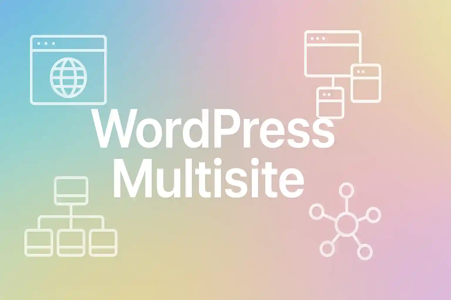 An Introduction to WordPress Multisite: From Concept to Configuration
