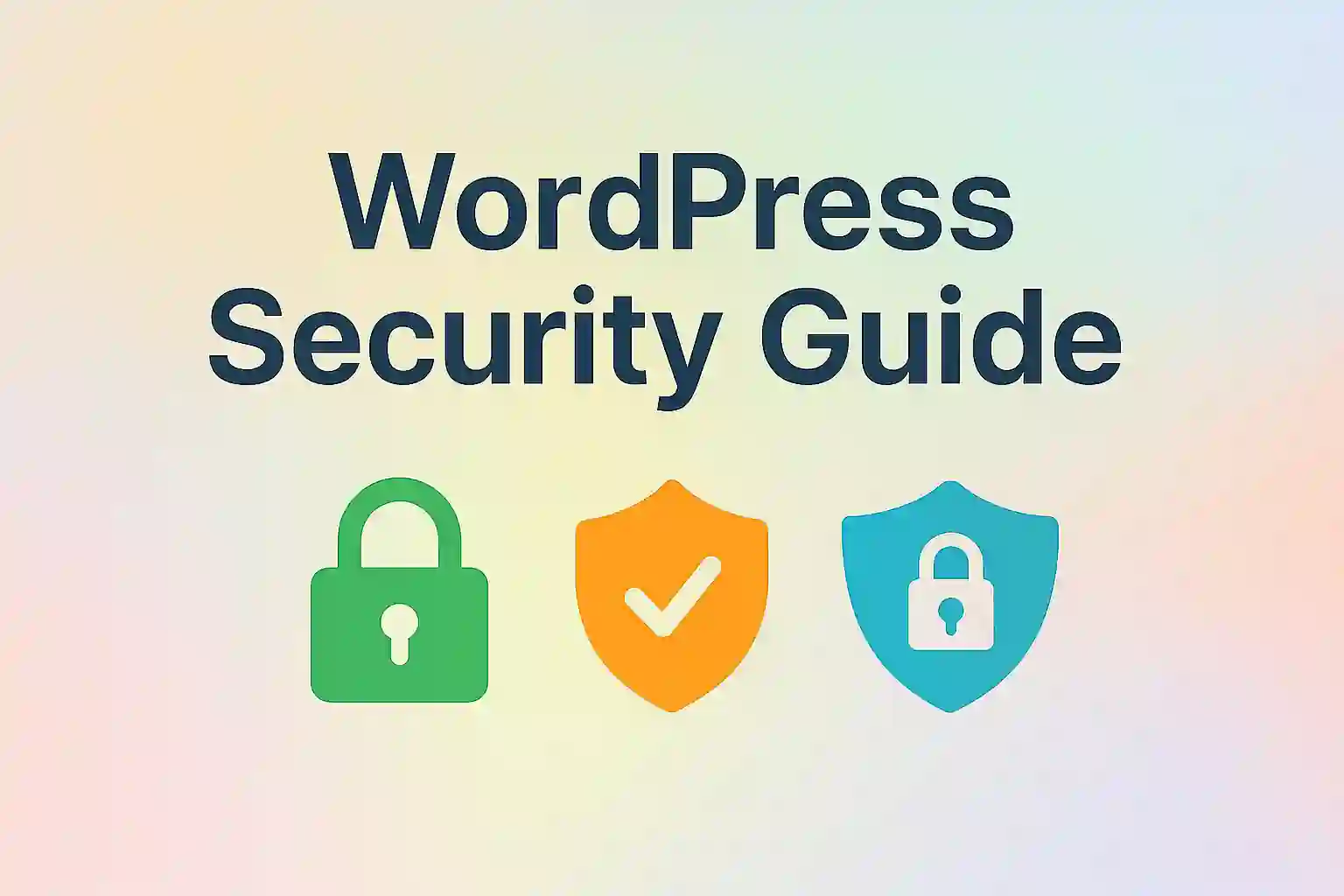 The Essential Guide to WordPress Security: Protect Your Website