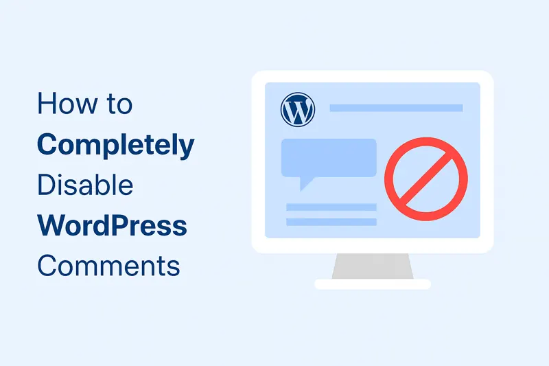 How to Completely Disable WordPress Comments